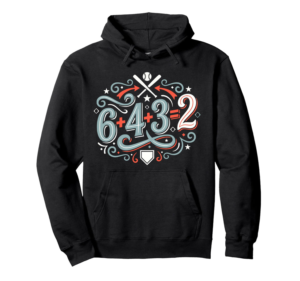 6 4 3 Double Play Funny Baseball Math Hoodie - Trendy Graphic Men Women - T-Shirt, Sweatshirt, Hoodie