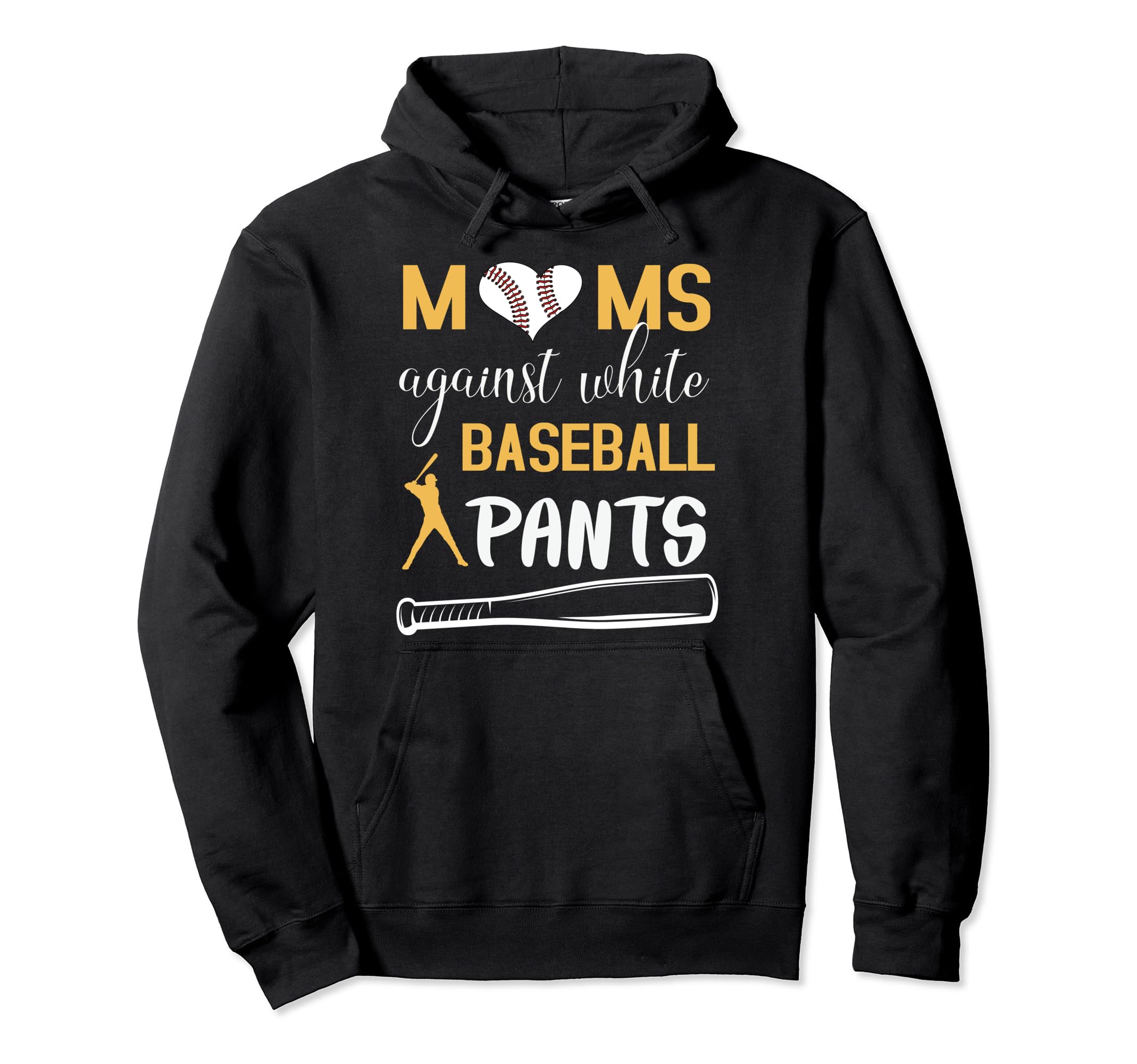 Moms Against White Baseball Pants Mothers Hoodie - Graphic Print Men Women - T-Shirt, Sweatshirt, Hoodie