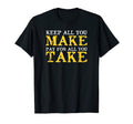 Distressed Keep Make Pay Take T-Shirt - Streetwear Style Men Women - T-Shirt, Sweatshirt, Hoodie