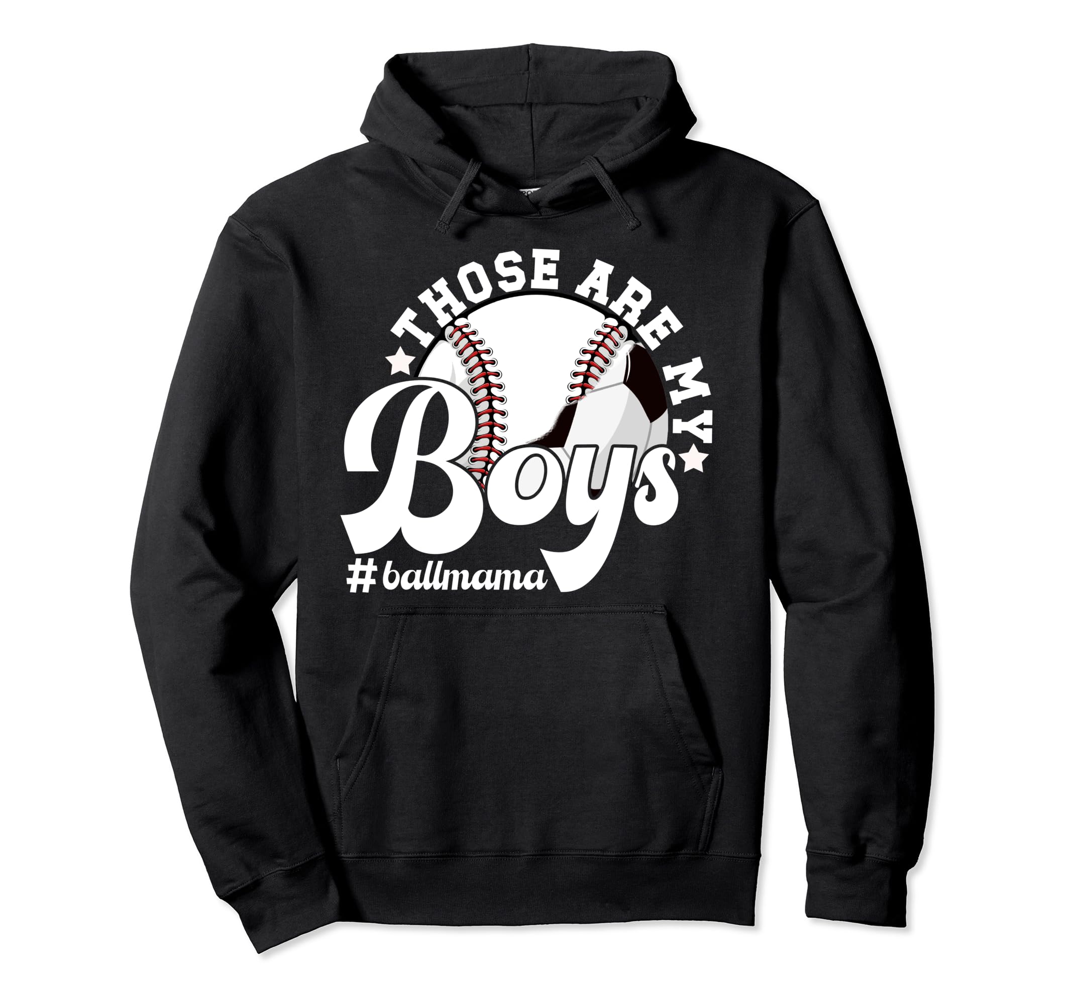 Those Are My Ball Mama Soccer Baseball Hoodie - Custom Art Print Men Women - T-Shirt, Sweatshirt, Hoodie