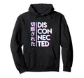 Disconnected Vaporwave 80S Japanese Hoodie - Fun Novelty Design Men Women - T-Shirt, Sweatshirt, Hoodie