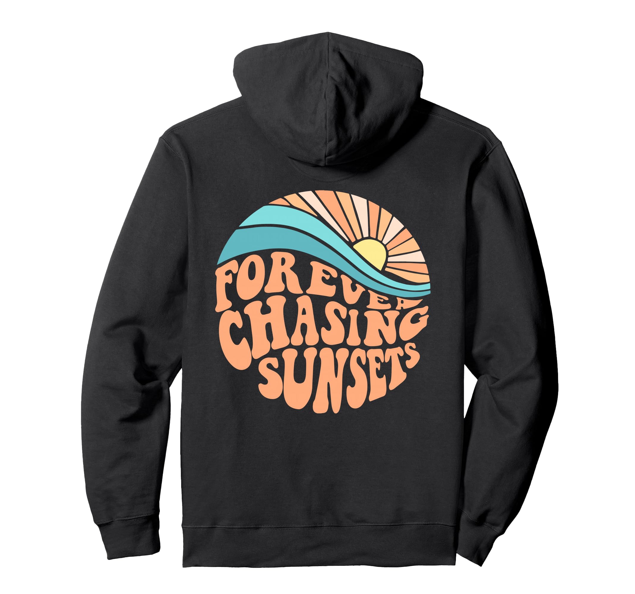 Forever Chasing Sunsets Summer Vacation Hoodie - Novelty Apparel Unisex - T-Shirt, Sweatshirt, Hoodie