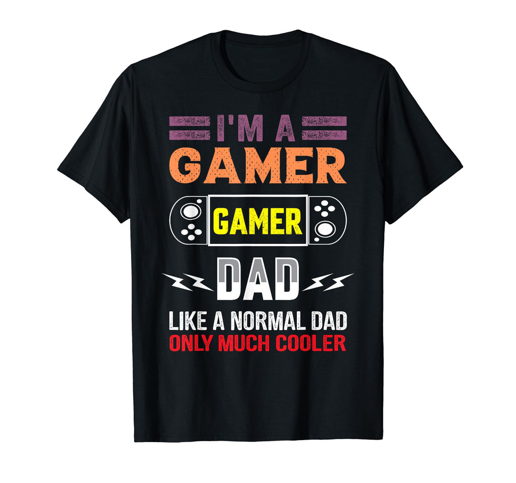 My Dad Video Games First Fathers Day T-Shirt - Novelty Apparel Men Women - T-Shirt, Sweatshirt, Hoodie