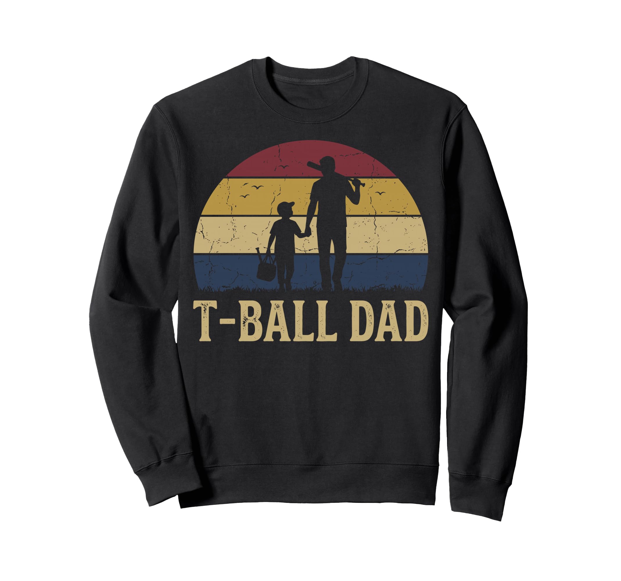 T Ball Dad T Ball Dad Sweatshirt - Aesthetic Graphic Men Women - T-Shirt, Sweatshirt, Hoodie