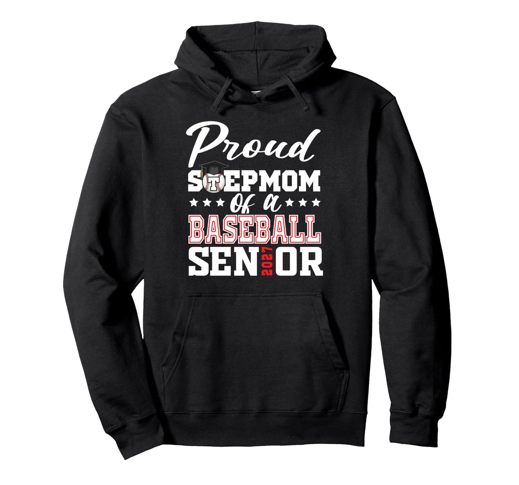 Proud Stepmom Baseball Senior 2027 Hoodie - Graphic Print Men Women - T-Shirt, Sweatshirt, Hoodie