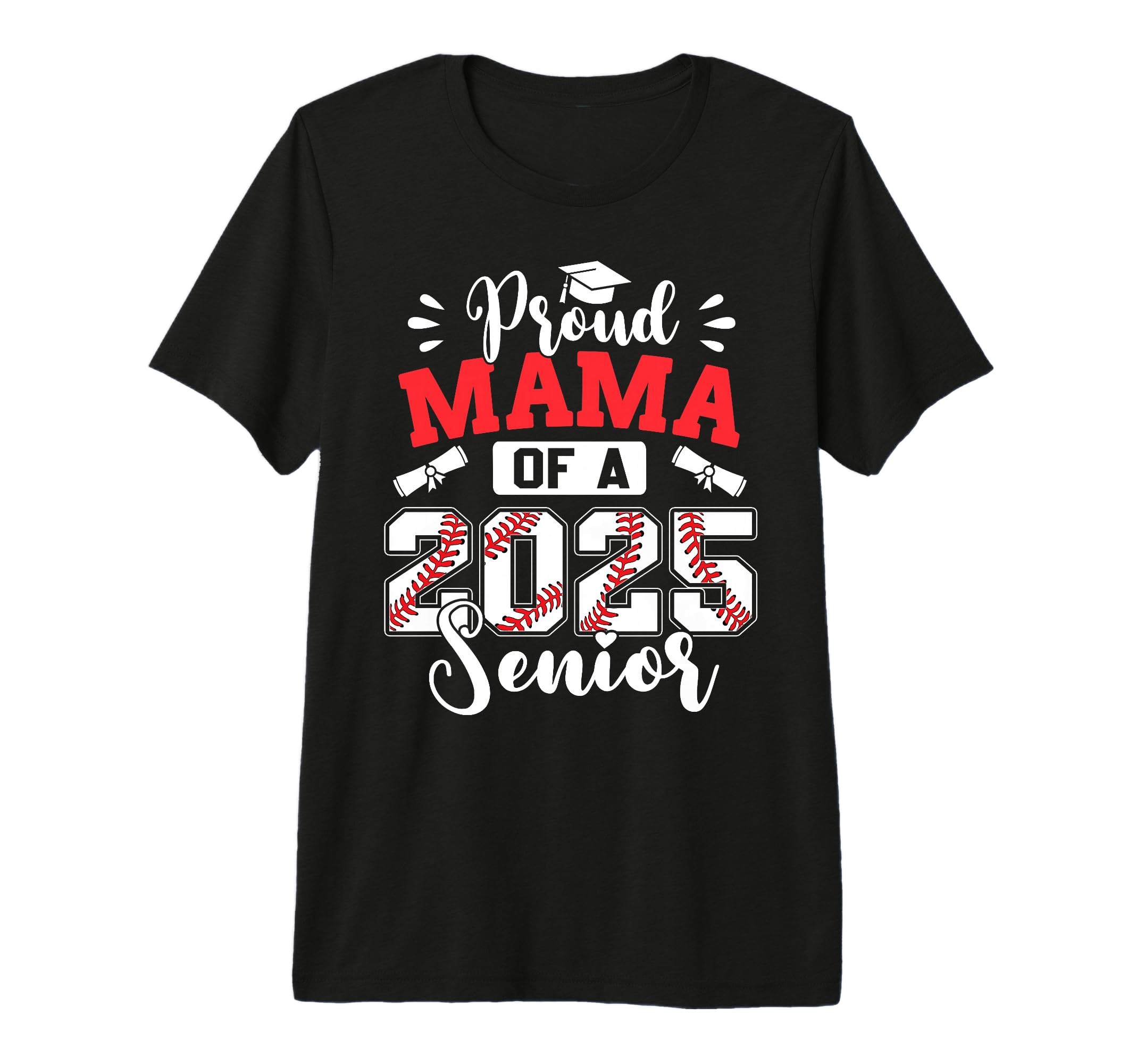 Proud Mama 2025 Senior Baseball T-Shirt - Streetwear Style Men Women - T-Shirt, Sweatshirt, Hoodie