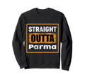 Straight Outta Parma Ohio Usa Sweatshirt - Streetwear Style for Adults - T-Shirt, Sweatshirt, Hoodie