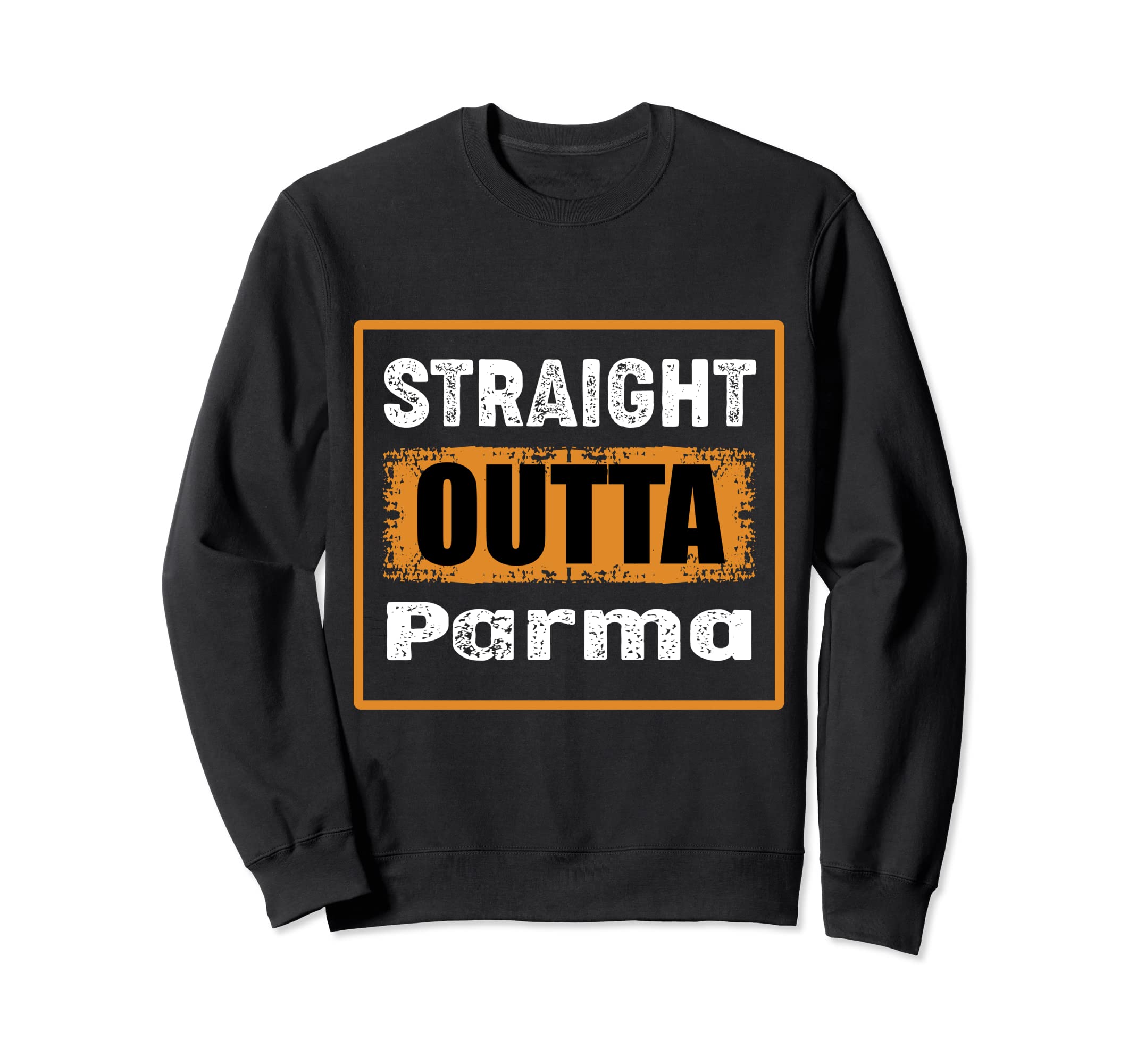 Straight Outta Parma Ohio Usa Sweatshirt - Streetwear Style for Adults - T-Shirt, Sweatshirt, Hoodie