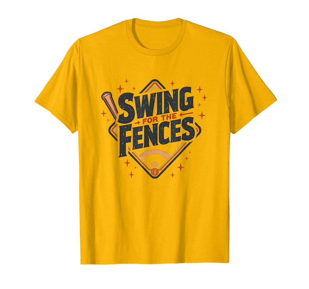 Swing Fences Baseball Motivation T-Shirt - Unique Graphic Men Women - T-Shirt, Sweatshirt, Hoodie