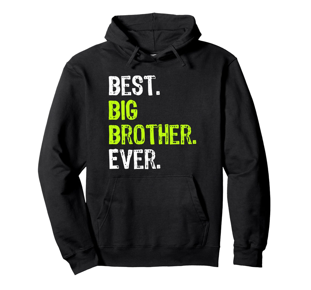 Best Big Brother Ever Teenager Older Hoodie - Aesthetic Graphic Unisex - T-Shirt, Sweatshirt, Hoodie