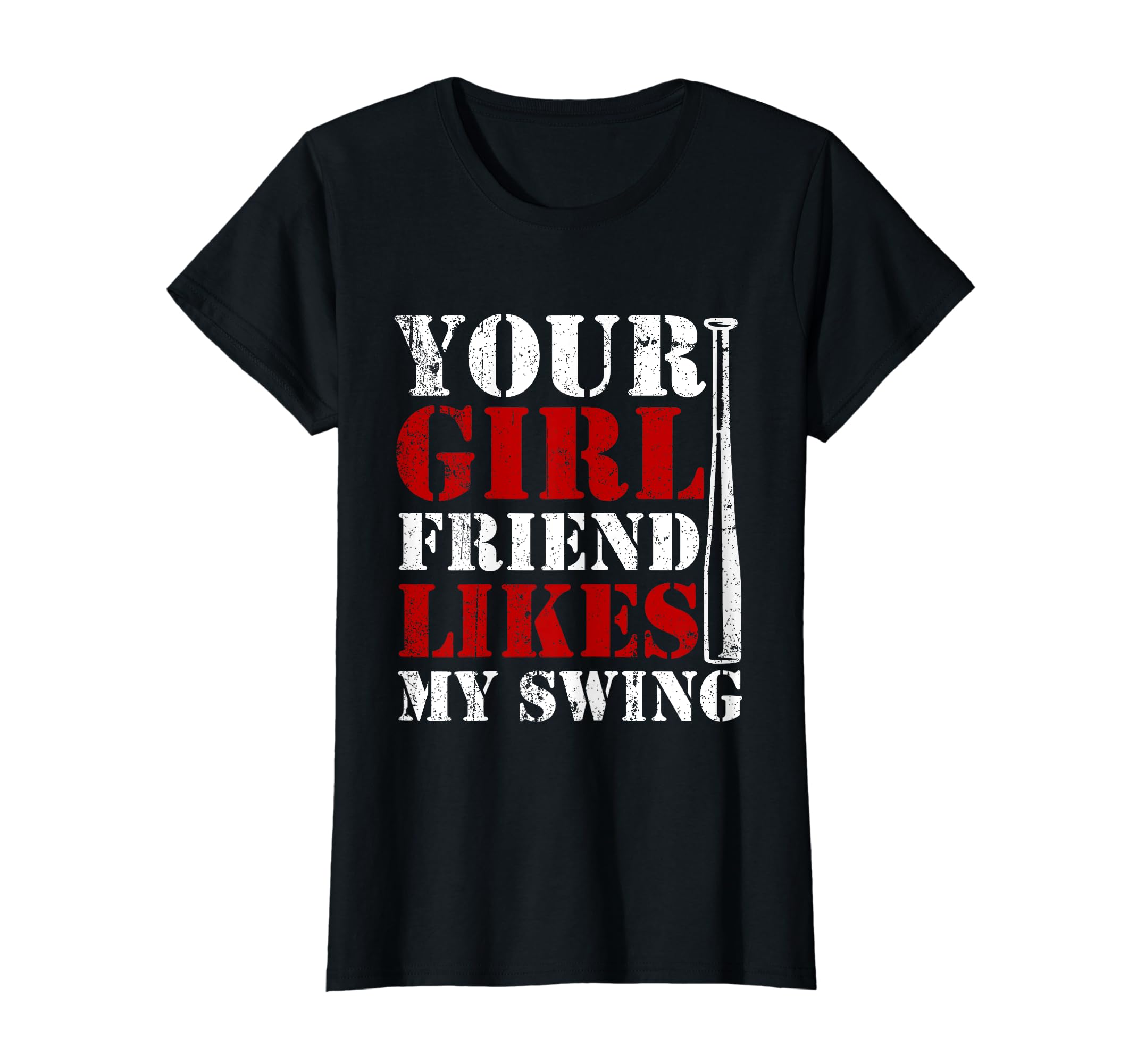 Baseball Your Girlfriend Likes My T-Shirt - Casual Everyday Wear Men Women - T-Shirt, Sweatshirt, Hoodie