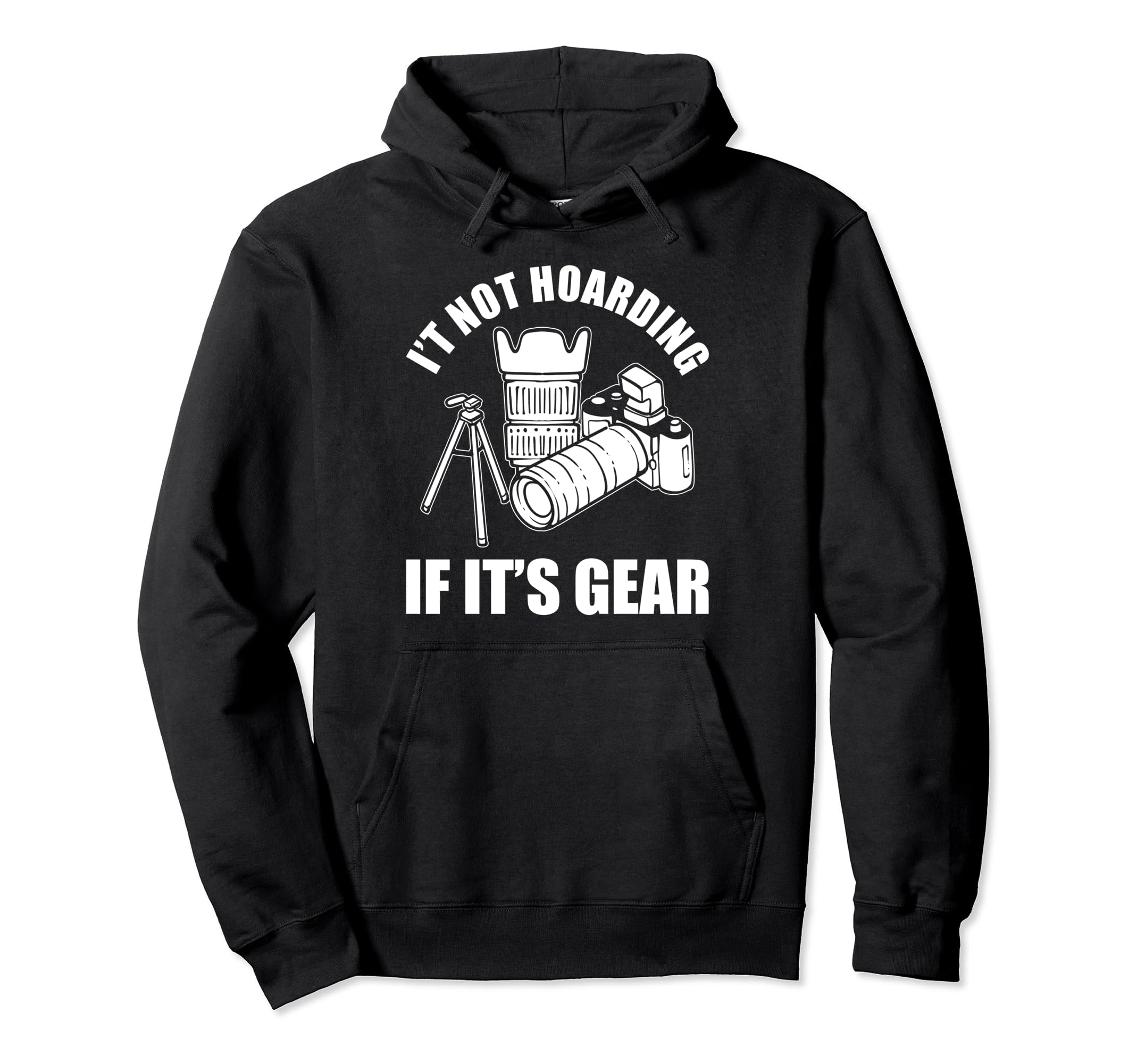 Its Not Hoarding If Its Gear Camera Hoodie - Aesthetic Graphic Men Women - T-Shirt, Sweatshirt, Hoodie