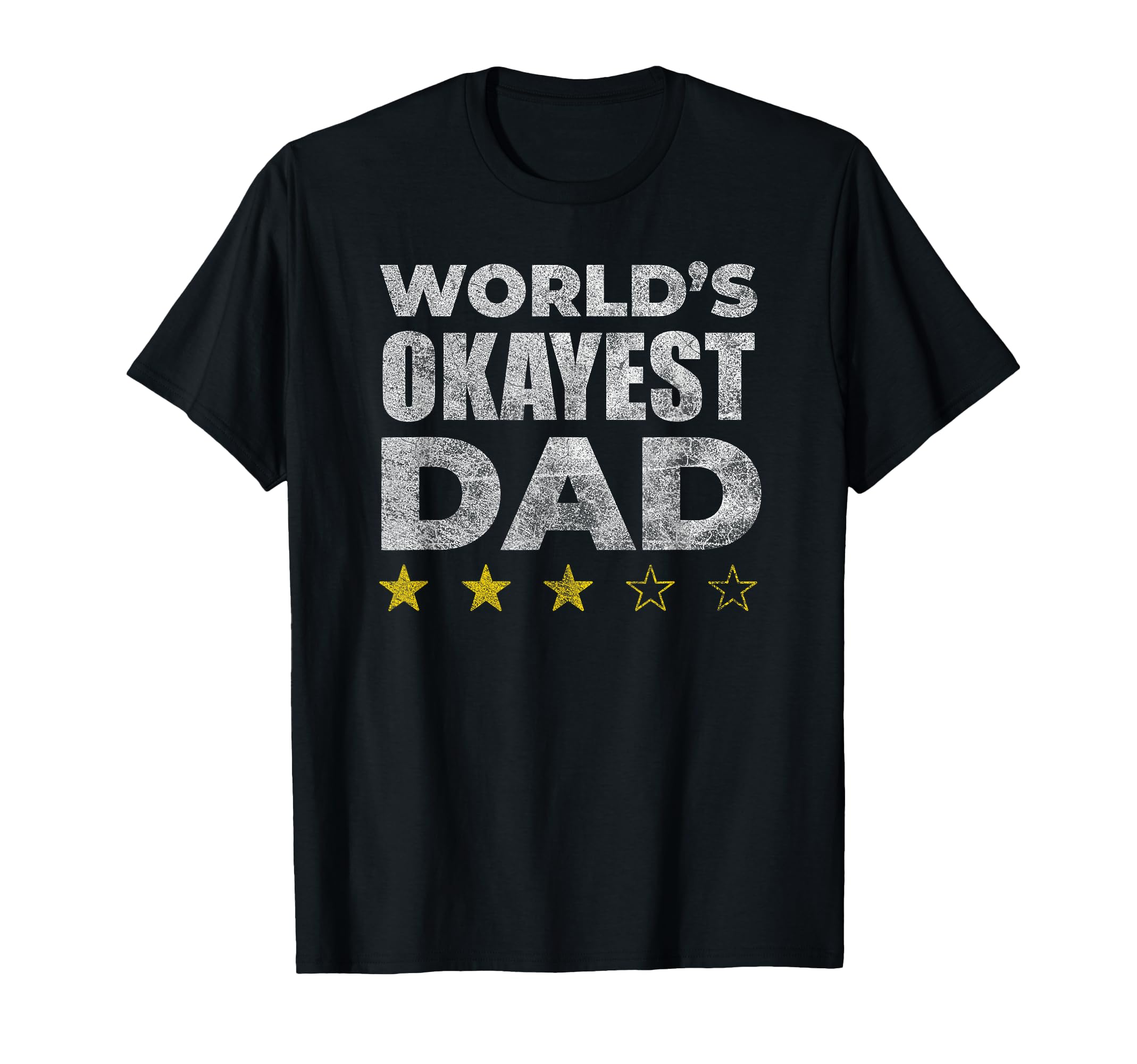 Funny Worlds Okayest Dad T-Shirt - Unique Graphic Men Women - T-Shirt, Sweatshirt, Hoodie