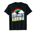 Everything Is Terrible Funny T-Shirt - Aesthetic Graphic Unisex - T-Shirt, Sweatshirt, Hoodie
