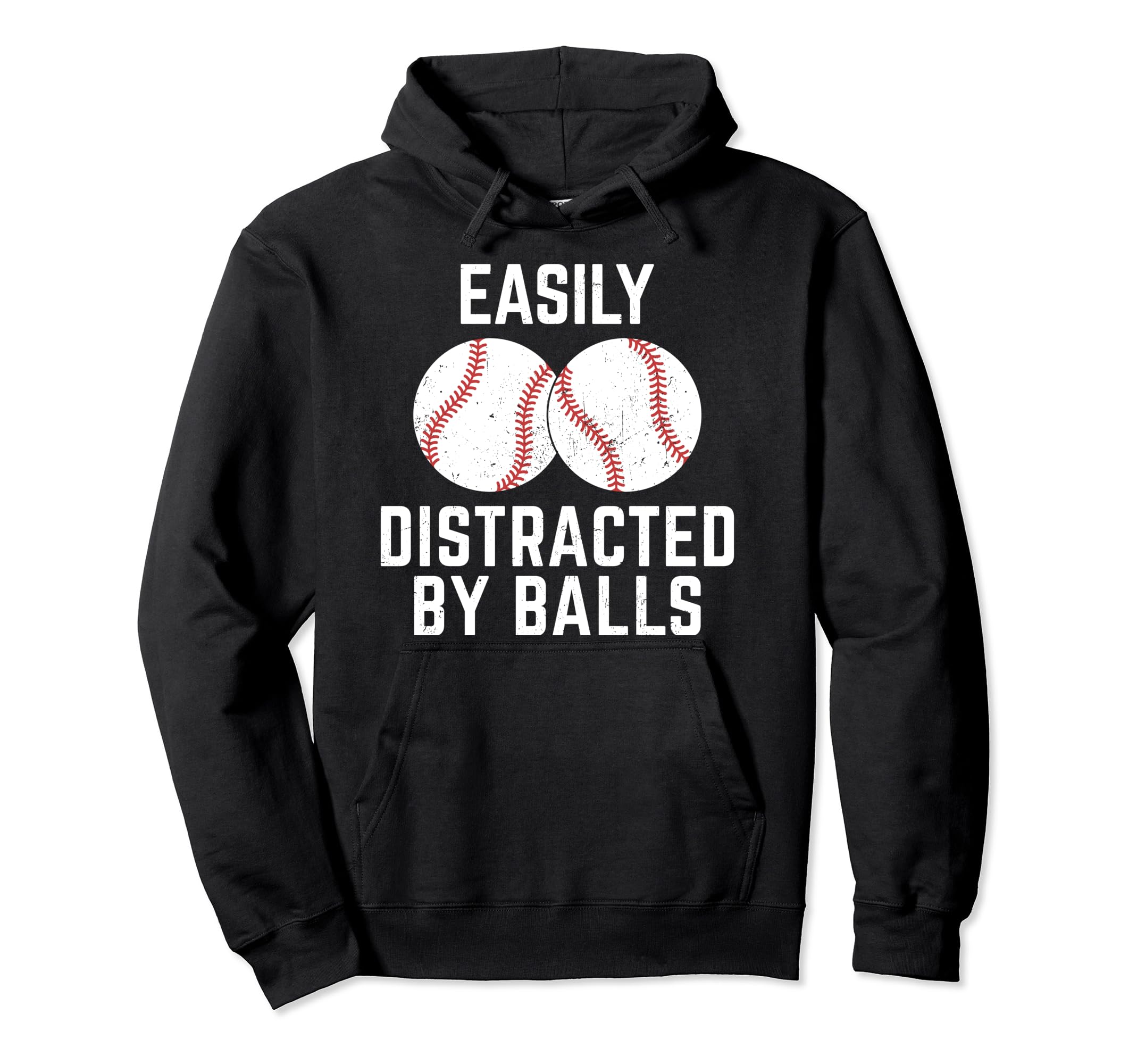 Easily Distracted Balls Funny Baseball Hoodie - Fun Novelty Design Unisex - T-Shirt, Sweatshirt, Hoodie