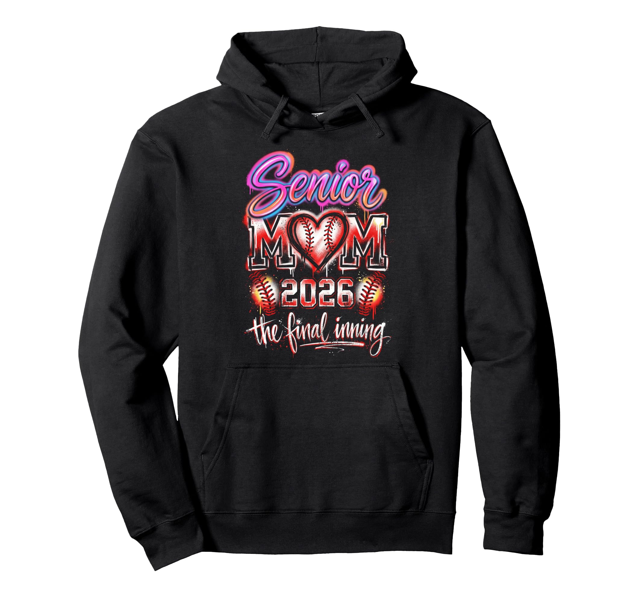 Baseball Senior Mom 2026 Final Inning Hoodie - Streetwear Style Men Women - T-Shirt, Sweatshirt, Hoodie