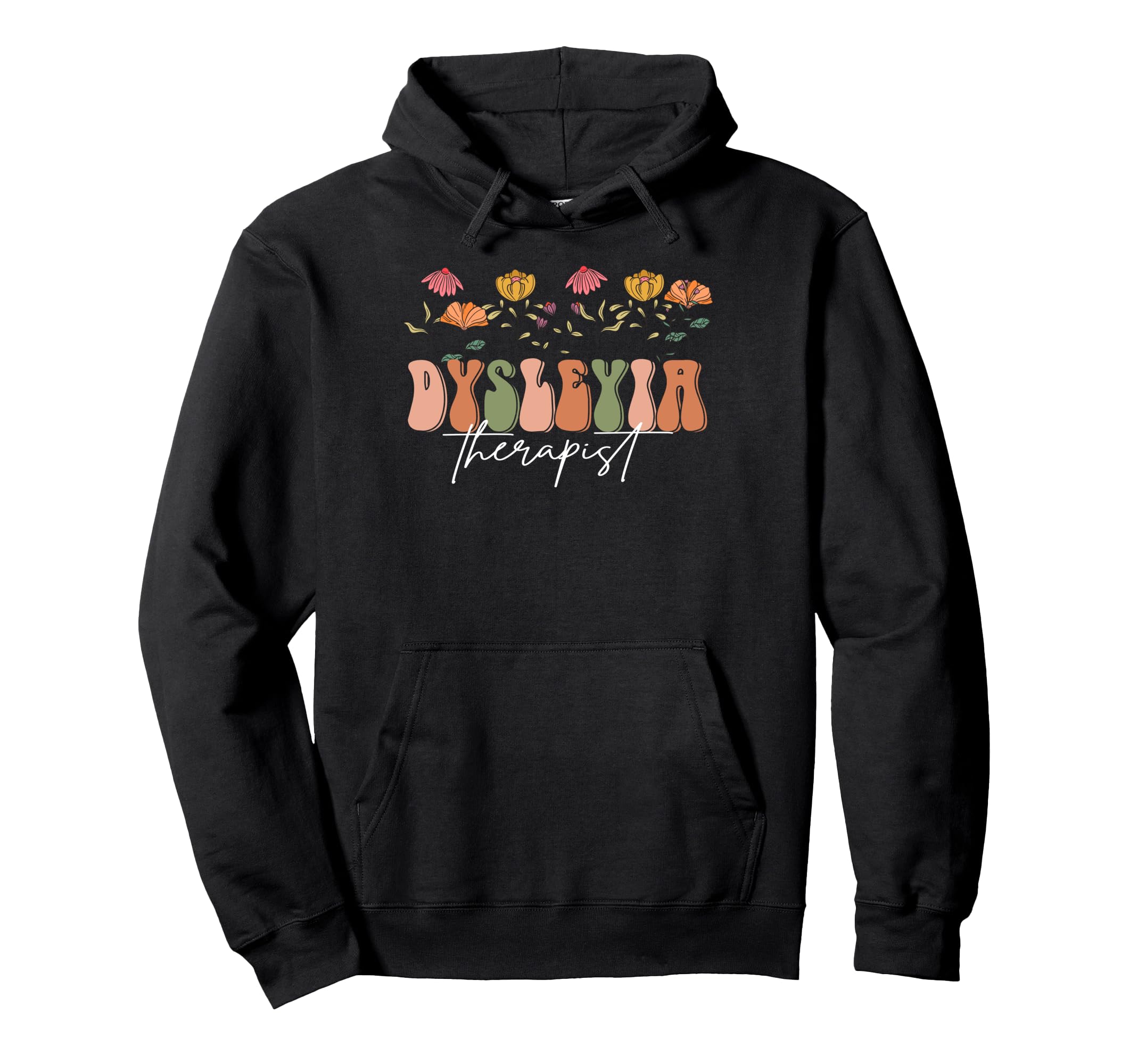 Boho Floral Dysleyia Therapist Hoodie - Casual Everyday Wear Men Women - T-Shirt, Sweatshirt, Hoodie