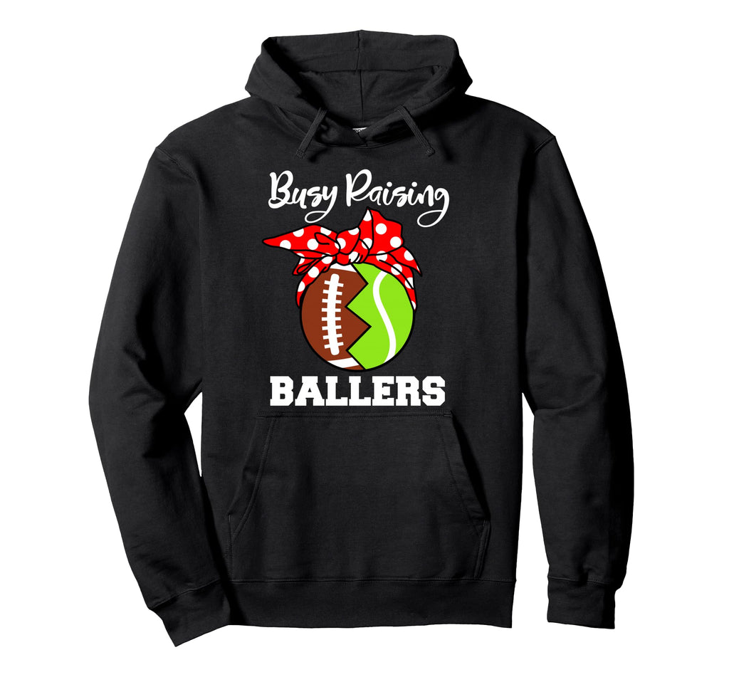 Busy Raising Ballers Funny Football Hoodie - Custom Art Print Unisex - T-Shirt, Sweatshirt, Hoodie