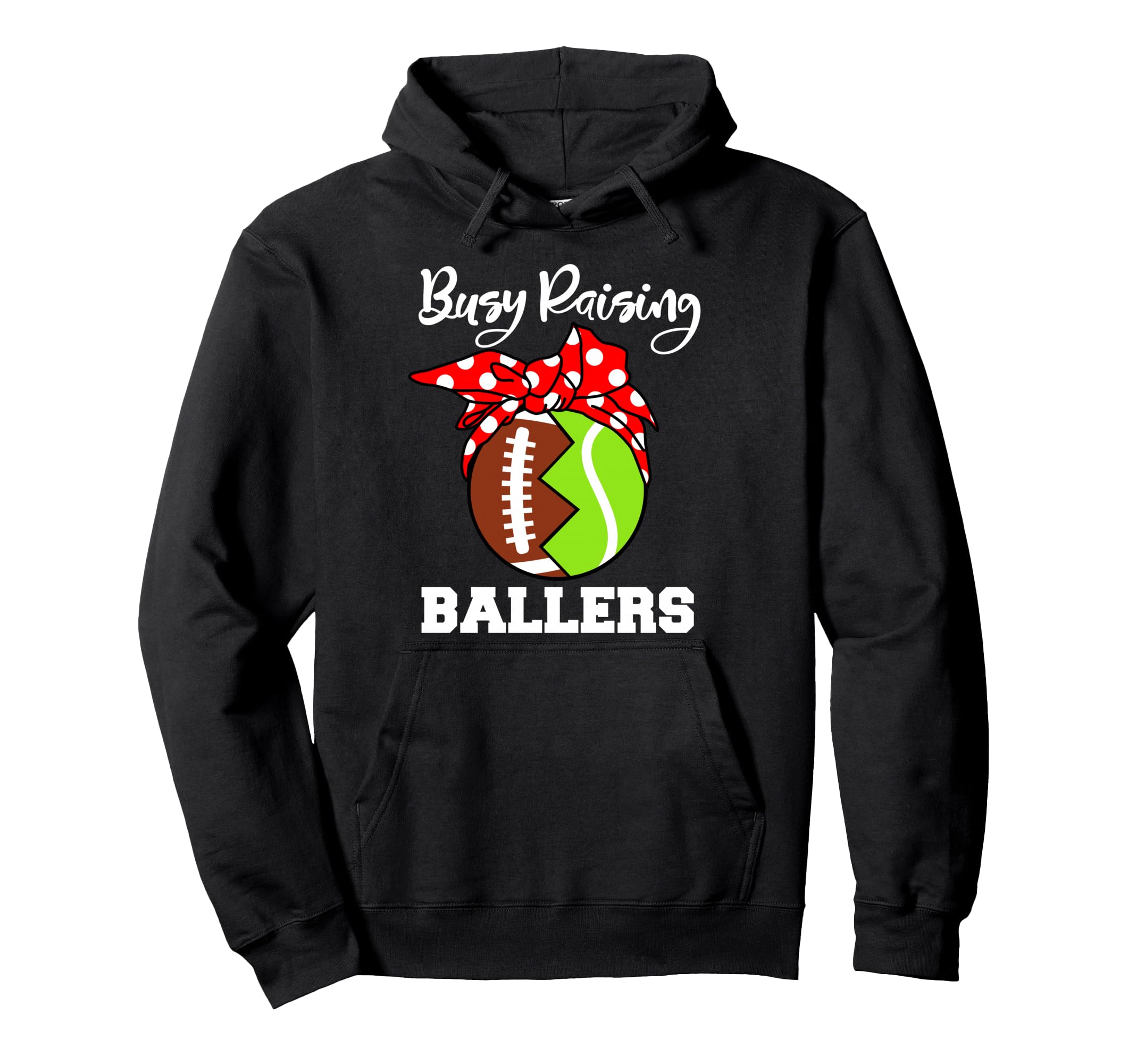 Busy Raising Ballers Funny Football Hoodie - Custom Art Print Unisex - T-Shirt, Sweatshirt, Hoodie