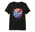 Soccer Life Soccer Ball Player Game T-Shirt - Fun Novelty Design Unisex - T-Shirt, Sweatshirt, Hoodie