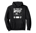 Fun Im This Old Cassette Tape Vhs Hoodie - Minimalist Print Unisex - T-Shirt, Sweatshirt, Hoodie