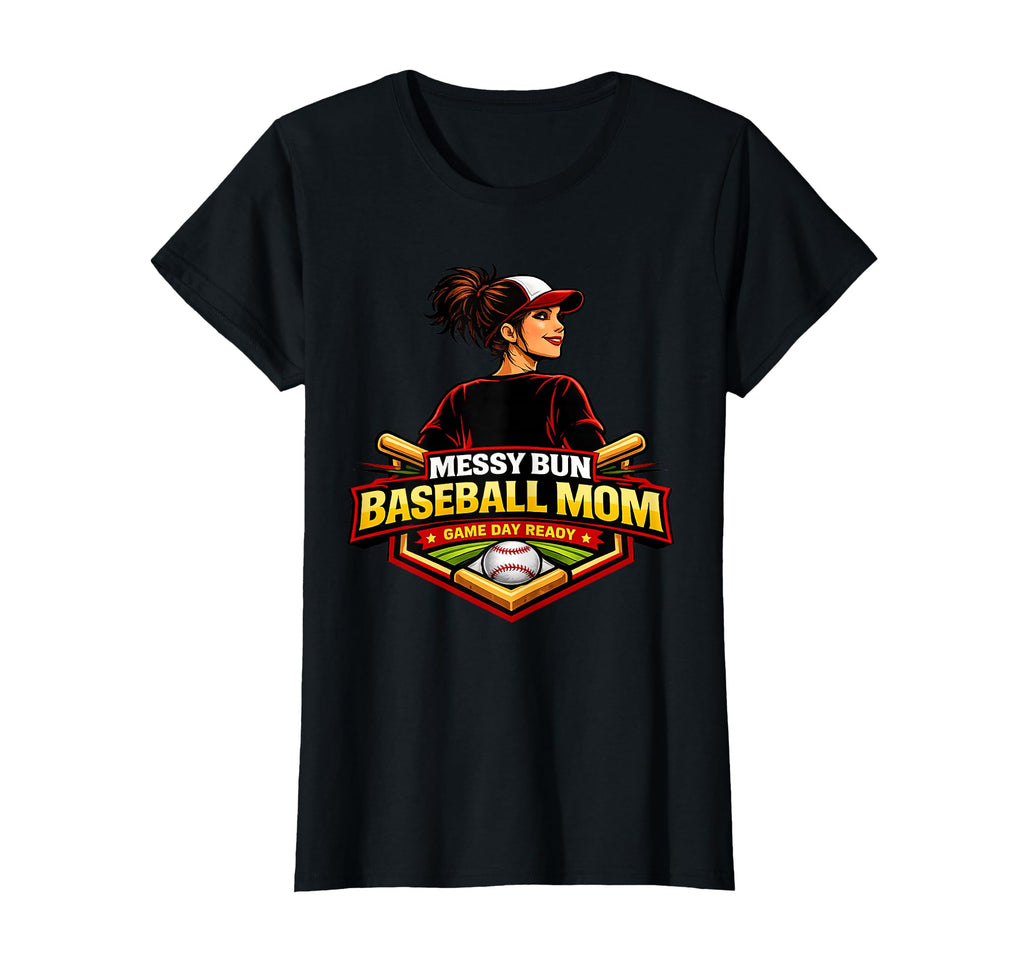 Messy Bun Baseball Mom Game Day Support T-Shirt - Fun Novelty Design Unisex - T-Shirt, Sweatshirt, Hoodie