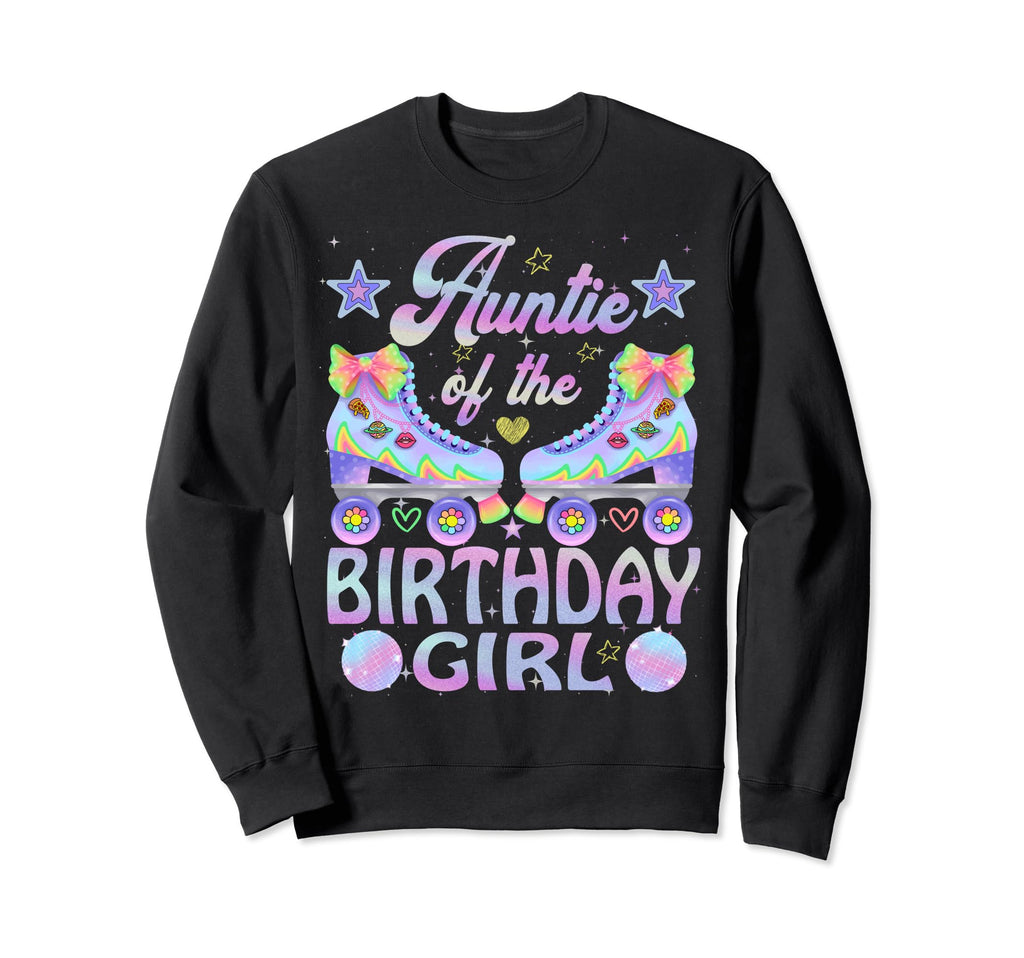 Auntie Birthday Rolling Skate Sweatshirt - Casual Everyday Wear Unisex - T-Shirt, Sweatshirt, Hoodie