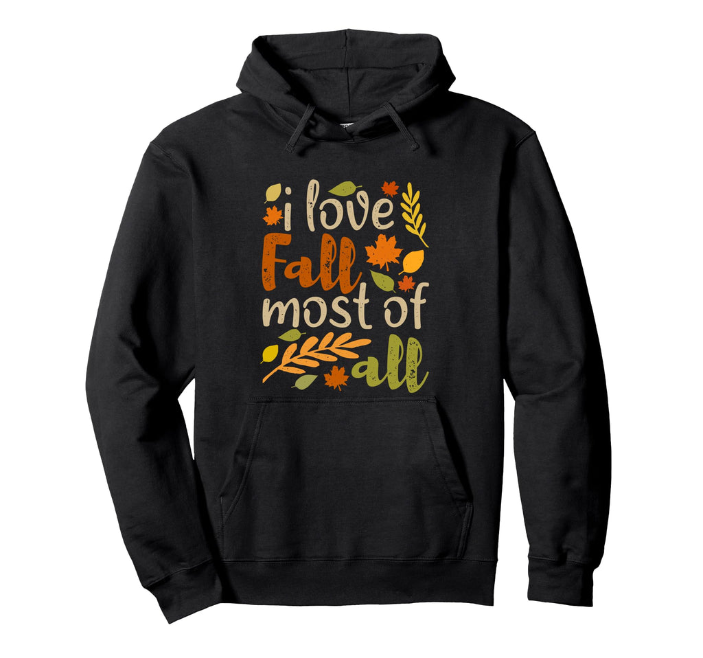 I Love Fall Most All Autumn Leaves Hoodie - Graphic Print for Adults - T-Shirt, Sweatshirt, Hoodie