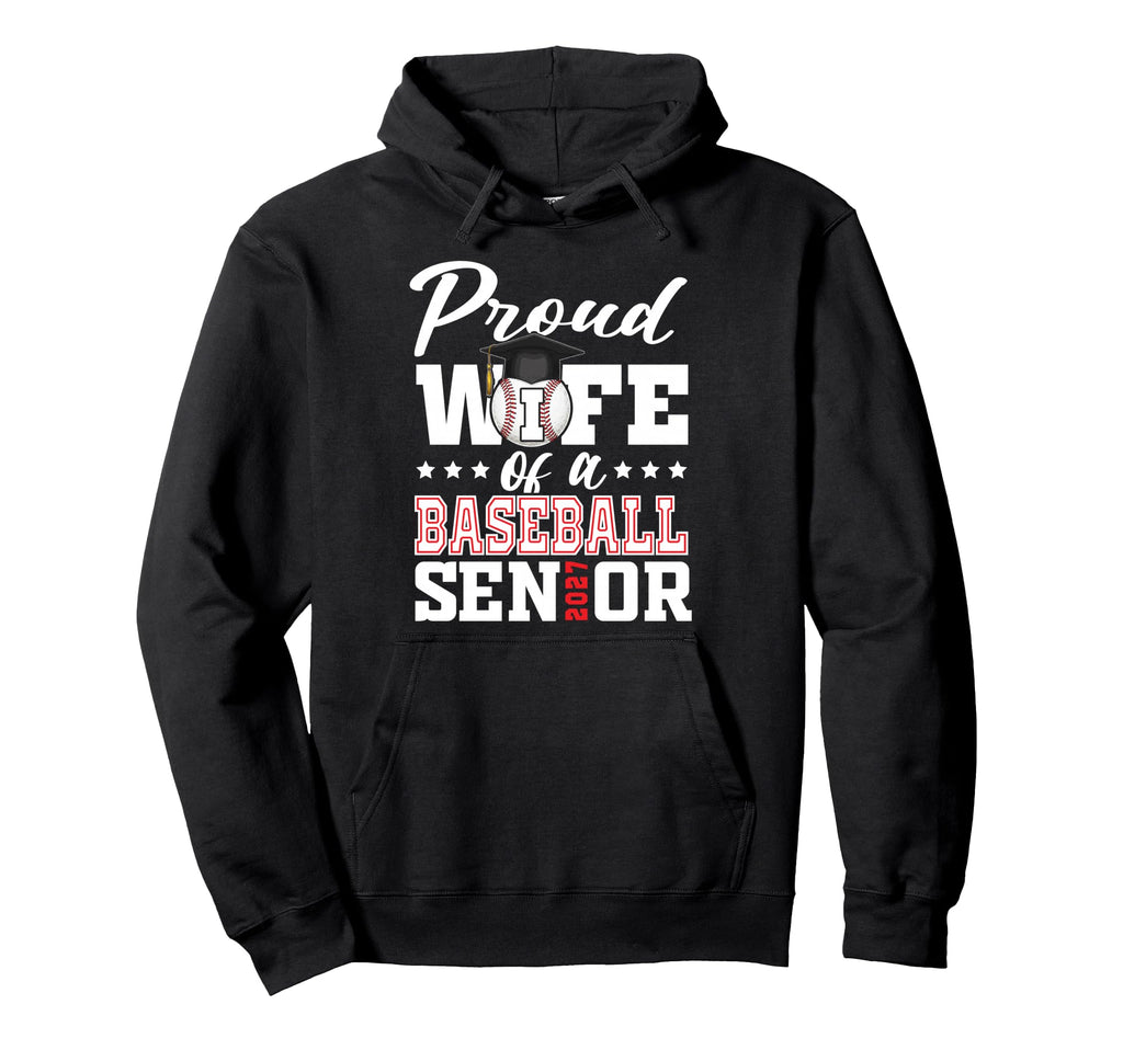 Proud Wife Baseball Senior 2027 Hoodie - Minimalist Print Men Women - T-Shirt, Sweatshirt, Hoodie