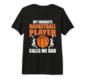 Fathers Day Basketball Dad Game Day T-Shirt - Casual Everyday Wear Unisex - T-Shirt, Sweatshirt, Hoodie
