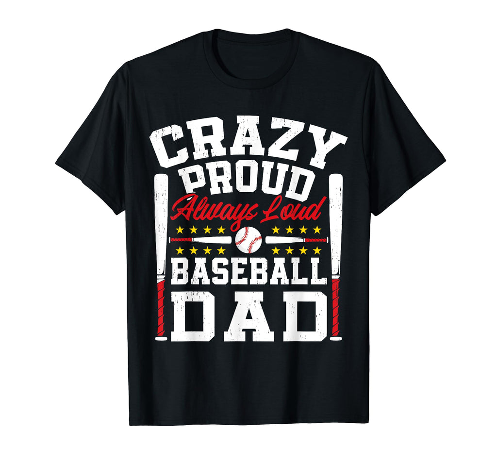 Crazy Proud Always Loud Funny Baseball T-Shirt - Aesthetic Graphic Unisex - T-Shirt, Sweatshirt, Hoodie