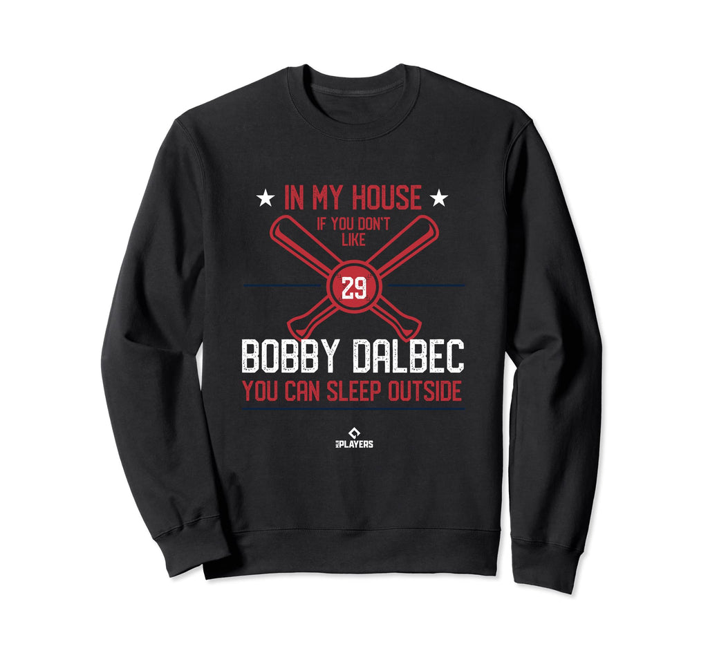 My House Bobby Dalbec Funny Boston Sweatshirt - Trendy Graphic for Adults - T-Shirt, Sweatshirt, Hoodie