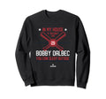 My House Bobby Dalbec Funny Boston Sweatshirt - Trendy Graphic for Adults - T-Shirt, Sweatshirt, Hoodie