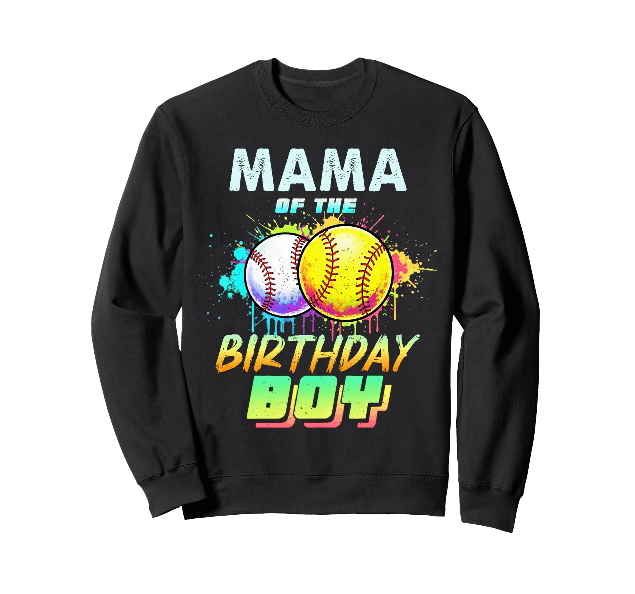 Mama Birthday Baseball Softball Sweatshirt - Streetwear Style Unisex - T-Shirt, Sweatshirt, Hoodie
