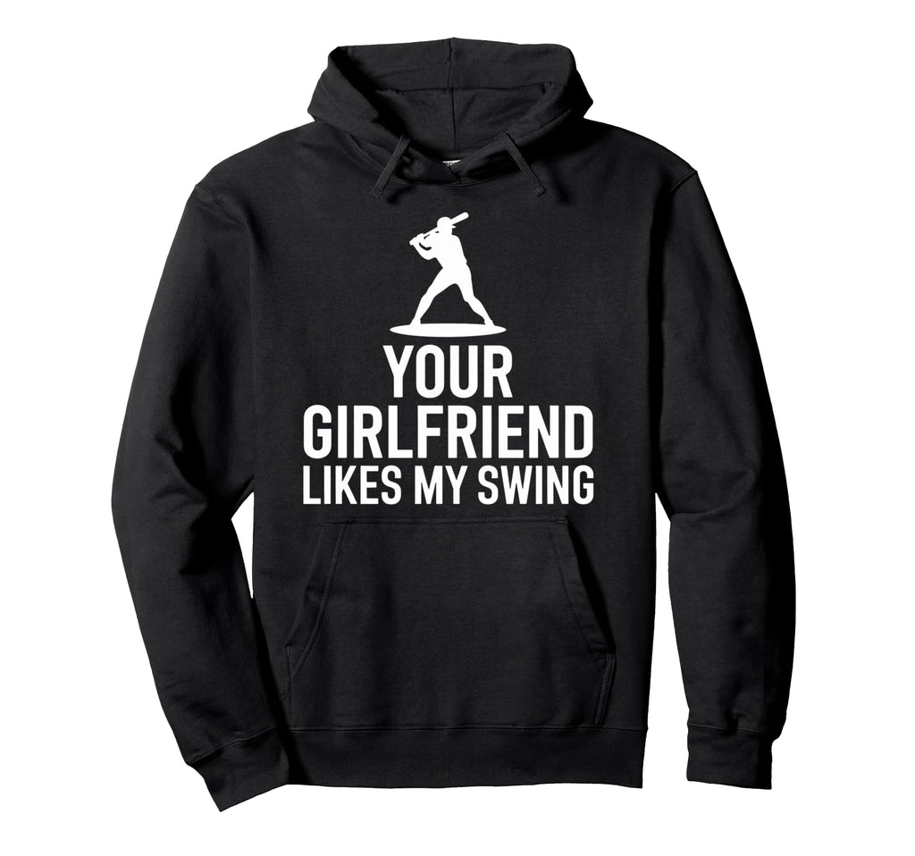 Your Girlfriend Likes My Swing Game Hoodie - Unique Graphic for Adults - T-Shirt, Sweatshirt, Hoodie