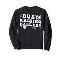 Busy Raising Ballers Volleyball Sweatshirt - Novelty Apparel for Adults - T-Shirt, Sweatshirt, Hoodie
