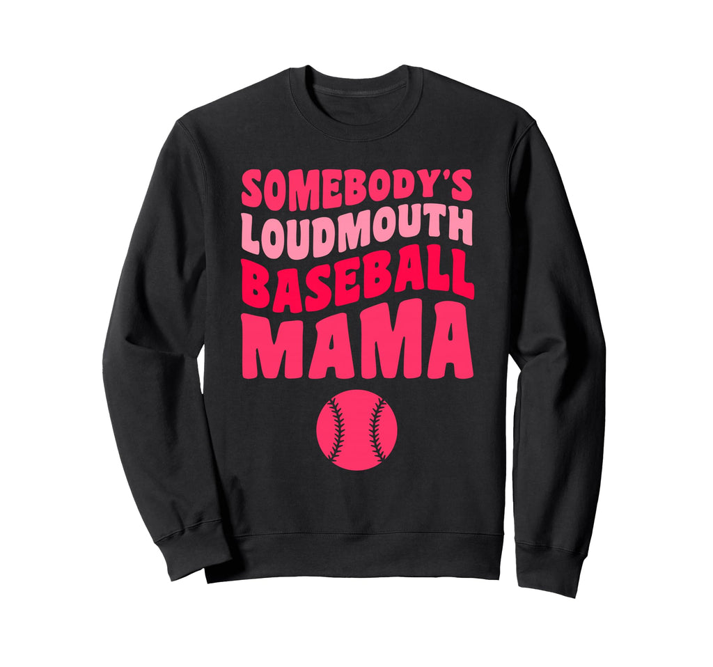 Somebodys Loudmouth Baseball Mama Sweatshirt - Graphic Print for Adults - T-Shirt, Sweatshirt, Hoodie