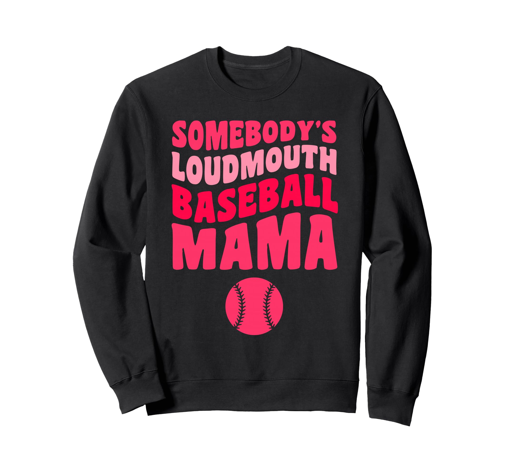 Somebodys Loudmouth Baseball Mama Sweatshirt - Graphic Print for Adults - T-Shirt, Sweatshirt, Hoodie