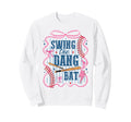 Swing Dang Bat Baseball Season Game Sweatshirt - Minimalist Print Unisex - T-Shirt, Sweatshirt, Hoodie