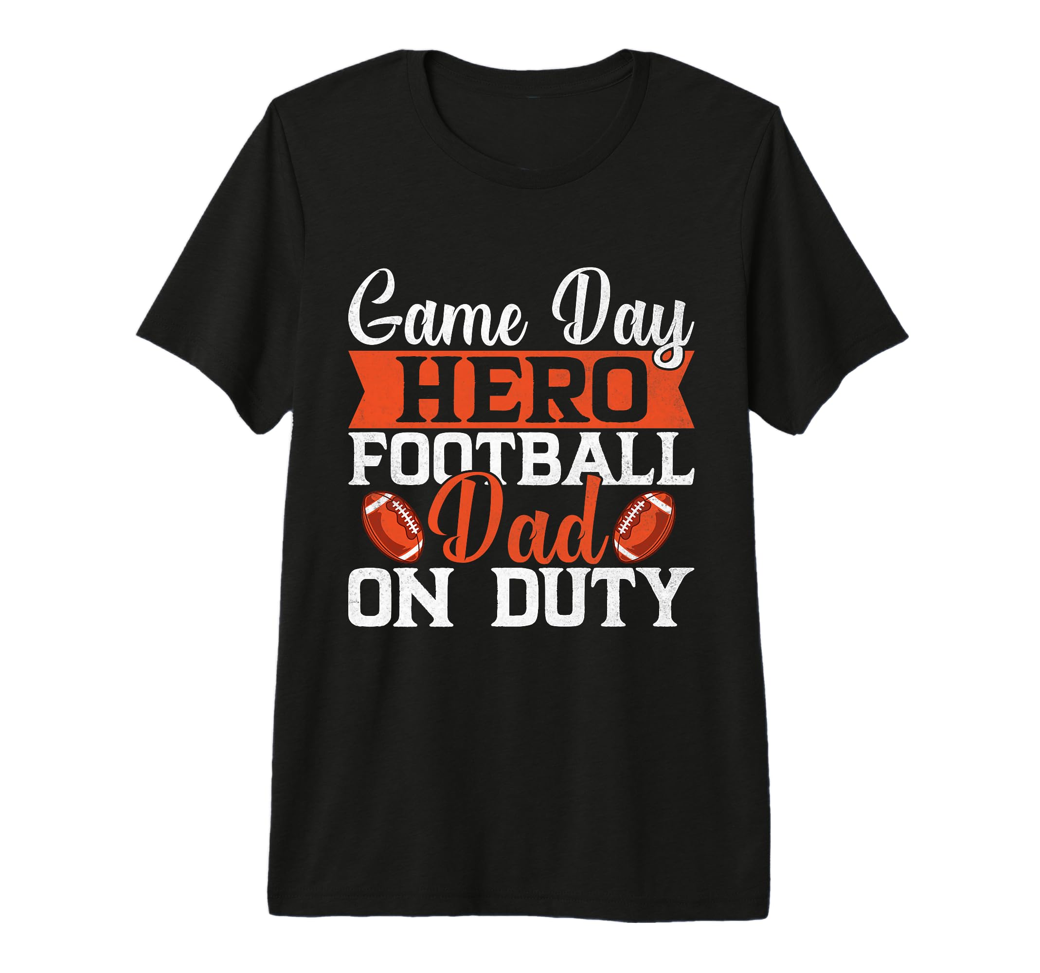 Game Day Hero Football Dad Duty T-Shirt - Custom Art Print for Adults - T-Shirt, Sweatshirt, Hoodie