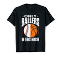Only Ballers Ball Mom Dad Basketball T-Shirt - Minimalist Print Men Women - T-Shirt, Sweatshirt, Hoodie