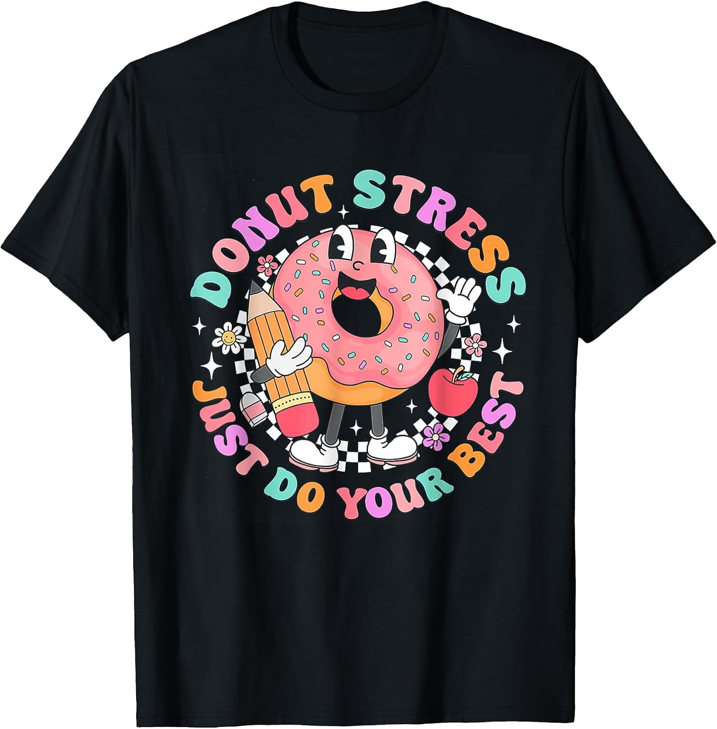 Donut Stress Just Do Your Best - Adult & Kids T-Shirts, Sweatshirts & Hoodies apparel design preview 1