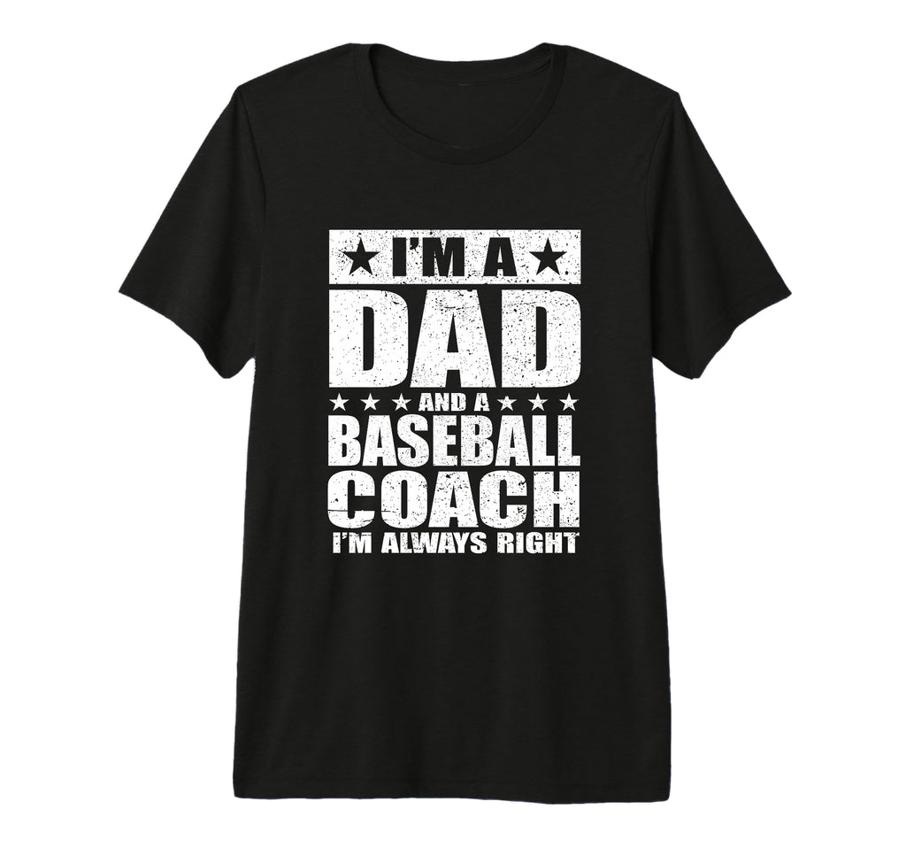 Dad Baseball Coach Fathers Day T-Shirt - Fun Novelty Design Men Women - T-Shirt, Sweatshirt, Hoodie