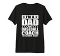 Dad Baseball Coach Fathers Day T-Shirt - Fun Novelty Design Men Women - T-Shirt, Sweatshirt, Hoodie