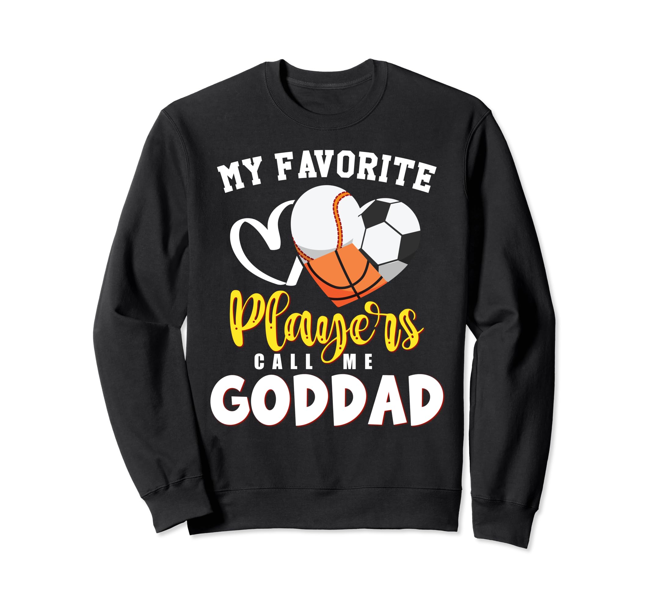 Goddad My Favorite Baseball Soccer Sweatshirt - Graphic Print Unisex - T-Shirt, Sweatshirt, Hoodie