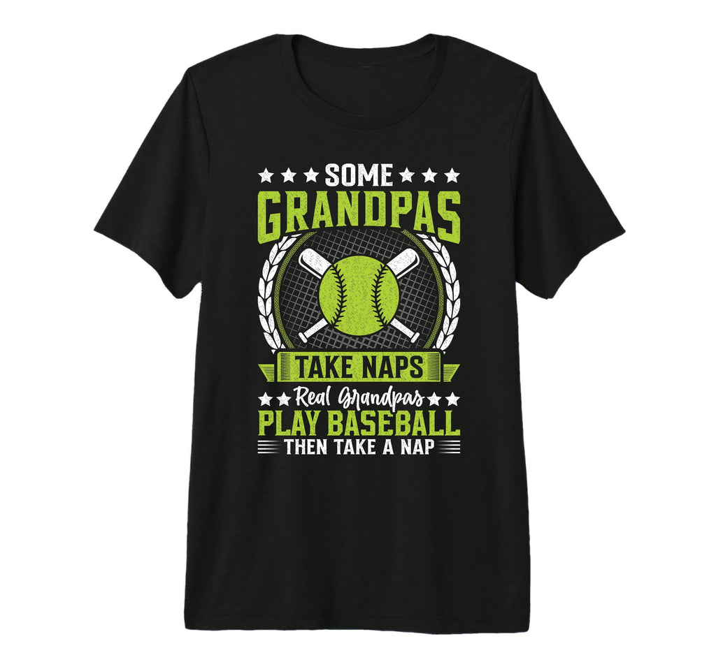 Mens Some Grandpas Take Naps Funny T-Shirt - Novelty Apparel for Adults - T-Shirt, Sweatshirt, Hoodie