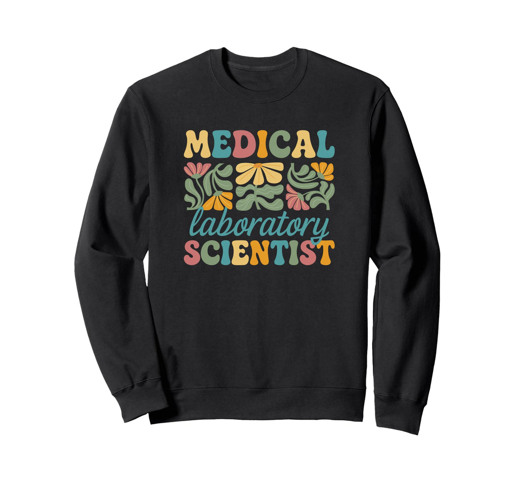 Medical Laboratory Scientist Sweatshirt - Casual Everyday Wear for Adults - T-Shirt, Sweatshirt, Hoodie