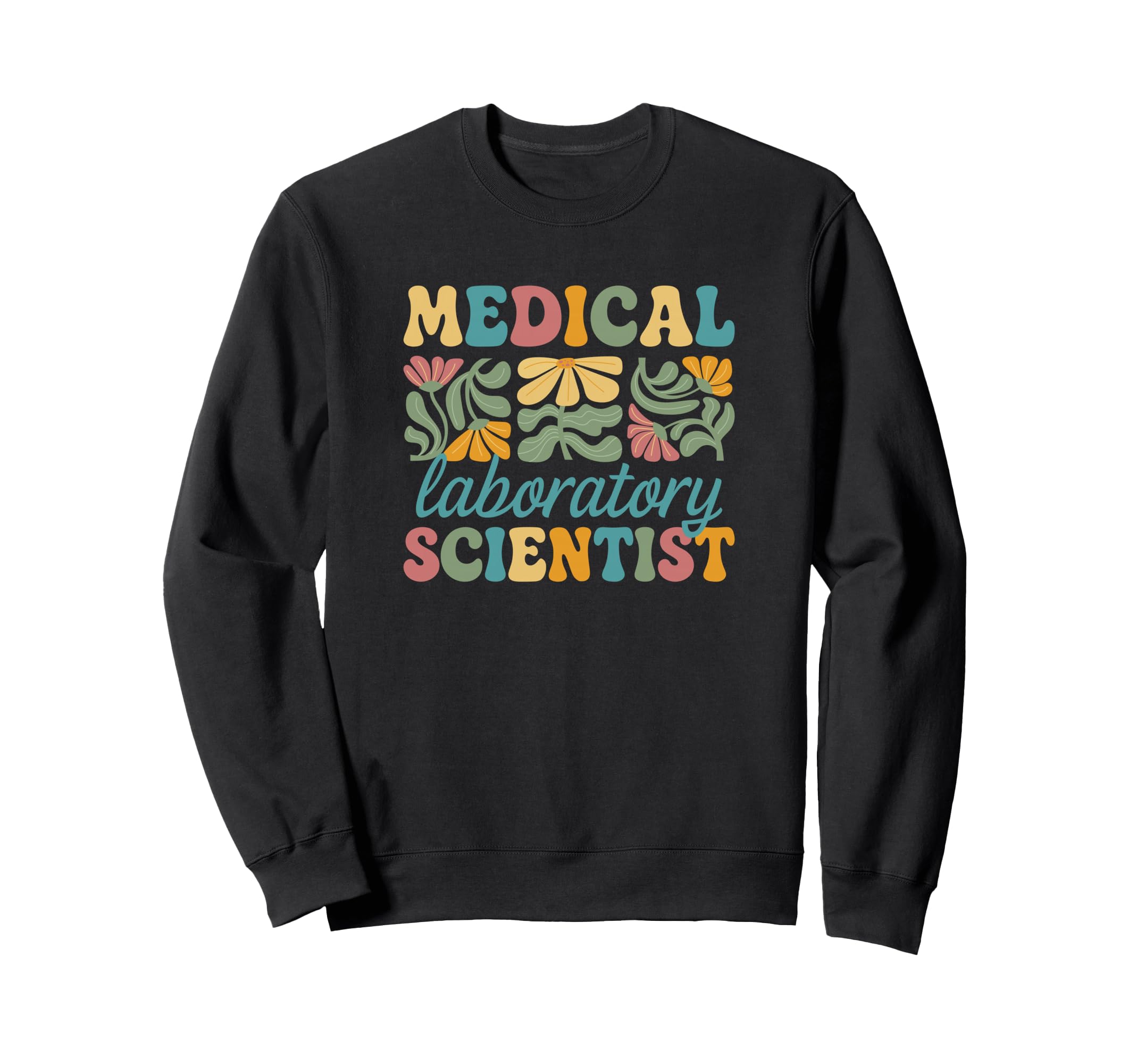 Medical Laboratory Scientist Sweatshirt - Casual Everyday Wear for Adults - T-Shirt, Sweatshirt, Hoodie