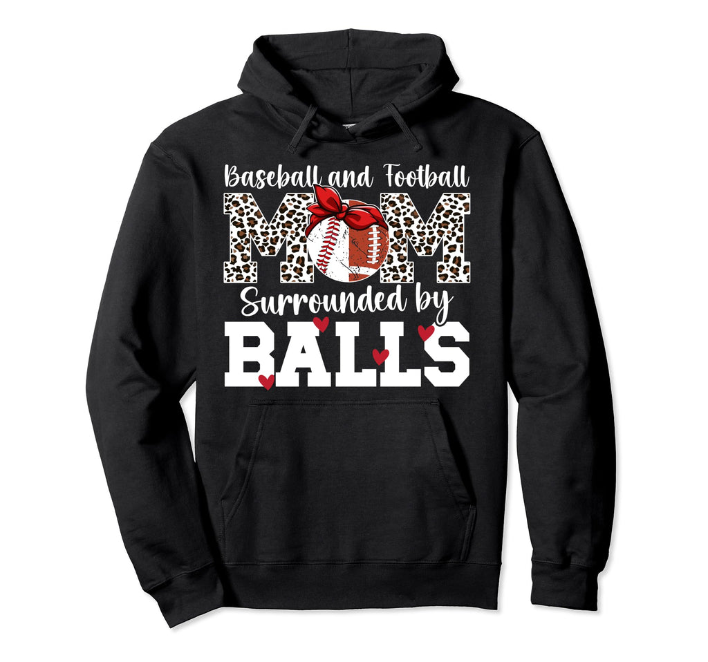 Baseball And Football Mom Funny Hoodie - Novelty Apparel for Adults - T-Shirt, Sweatshirt, Hoodie