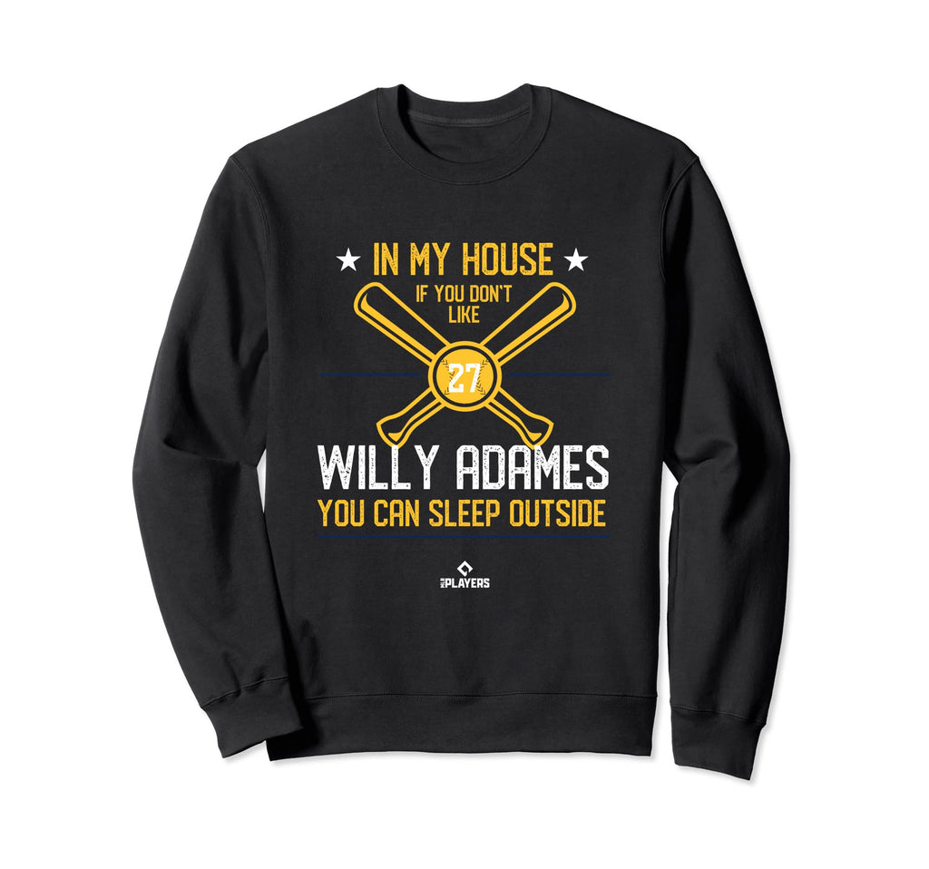 My House Willy Adames Mlbpa Funny Sweatshirt - Novelty Apparel Unisex - T-Shirt, Sweatshirt, Hoodie